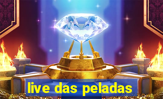 live das peladas